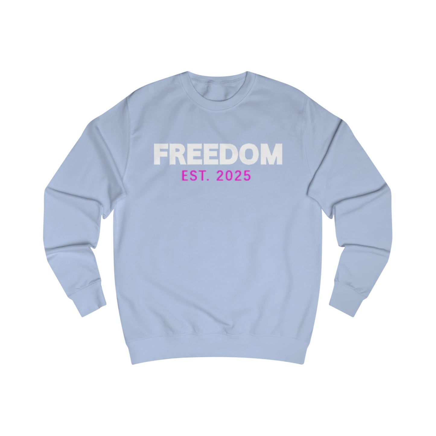 Freedom Unisex Sweatshirt - EST. 2025