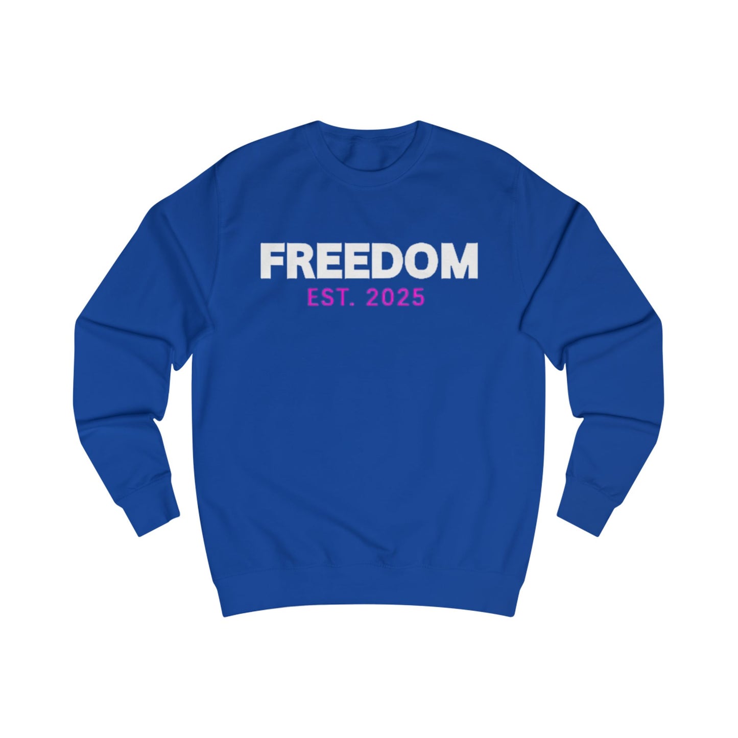 Freedom Unisex Sweatshirt - EST. 2025