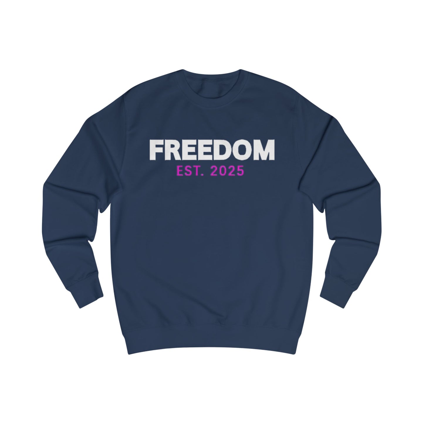 Freedom Unisex Sweatshirt - EST. 2025